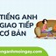 Cách Giao Tiếp Tiếng Anh Đơn Giản