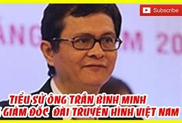 Tổng Giám Đốc Đài Truyền Hình Việt Nam Trần Bình Minh